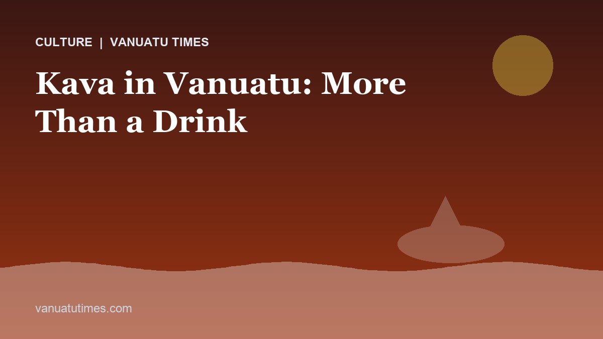 Kava in Vanuatu: More Than a Drink